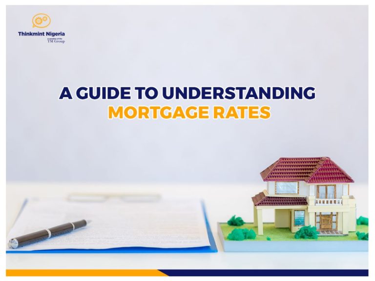 A GUIDE TO UNDERSTANDING MORTGAGE RATES