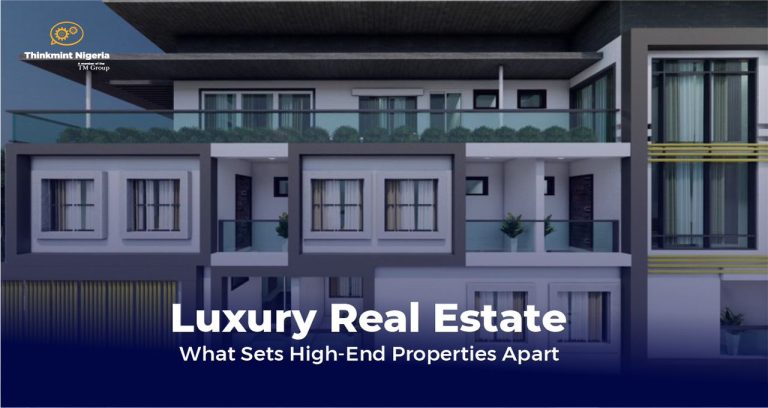 Luxury Real Estate: What Sets High-End Properties Apart