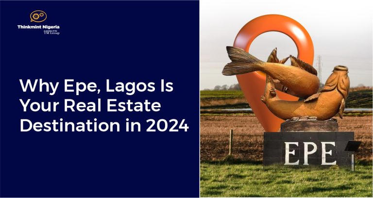 Why Epe, Lagos Is Your Real Estate Destination in 2024