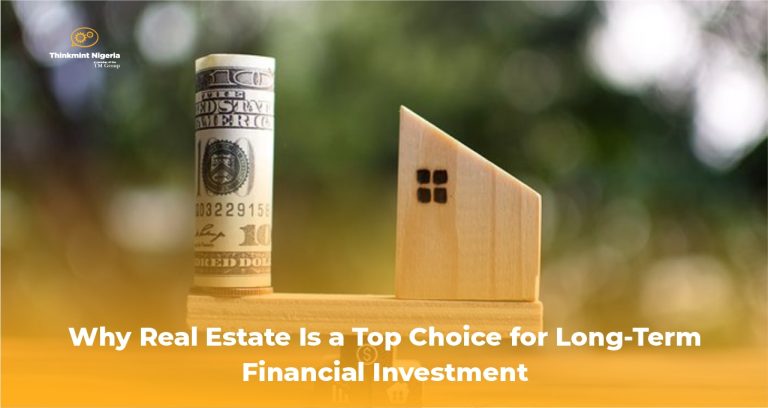 Why Real Estate Is a Top Choice for Long-Term Financial Investment