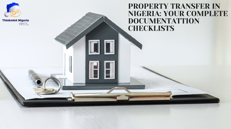 Property Transfer in Nigeria: Your Complete Documentation Checklist