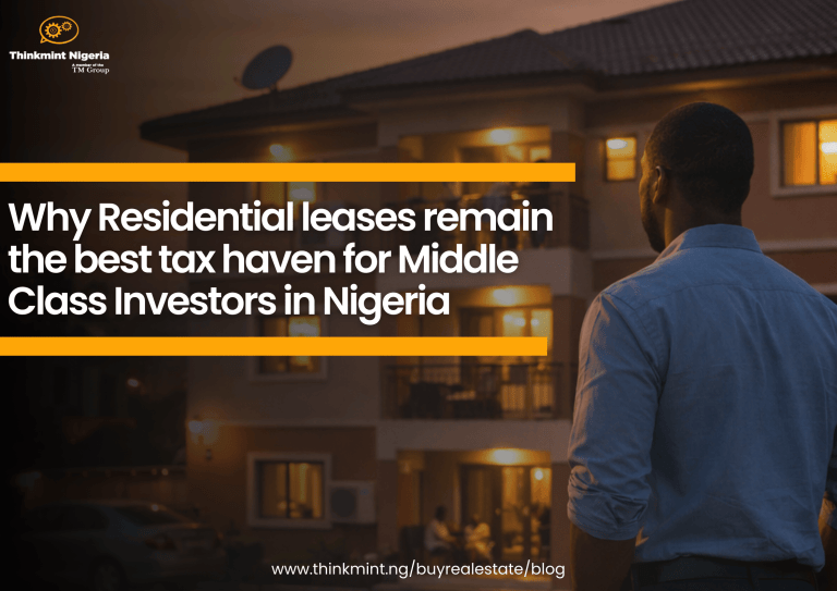 Why Residential Leases Remain the Best Tax Haven for Middle-Class Investors Under Nigeria’s New Fiscal Regime